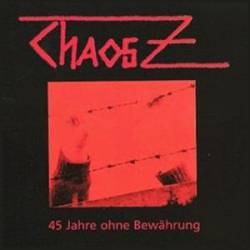 Chaos Z : 45 Jahre Ohne Bewährung
